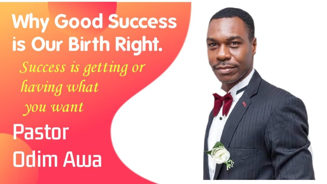 WHY Good Success is Our Birth Right