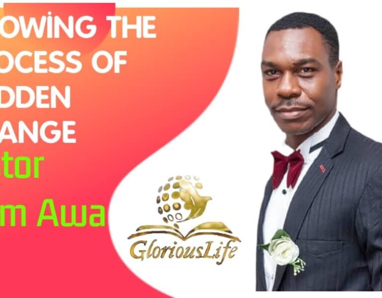 Knowing the Process of Sudden Change – Pastor Odim Awa Odim