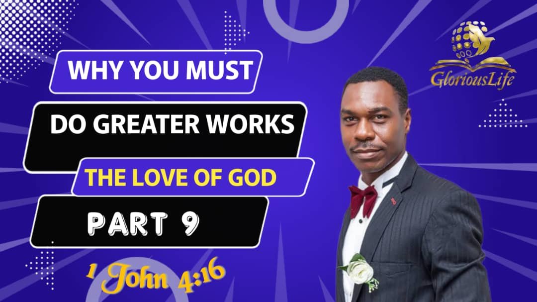 Why you must do Greater Works The LOVE of God Part 9 GLGC PH Recovery Service Pastor Odim Awa Odim