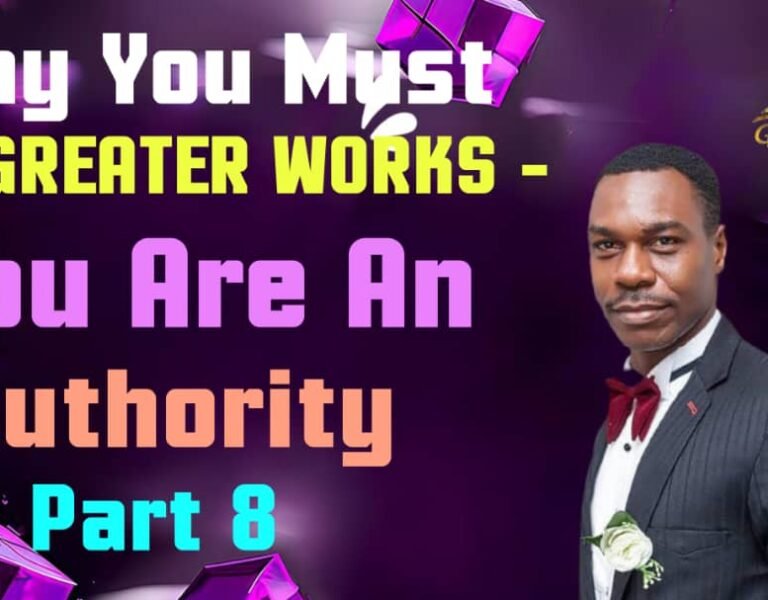 Why you must do greater works – You are an Authority (Part 8) By Pastor Odim Awa Odim – GLGC PH