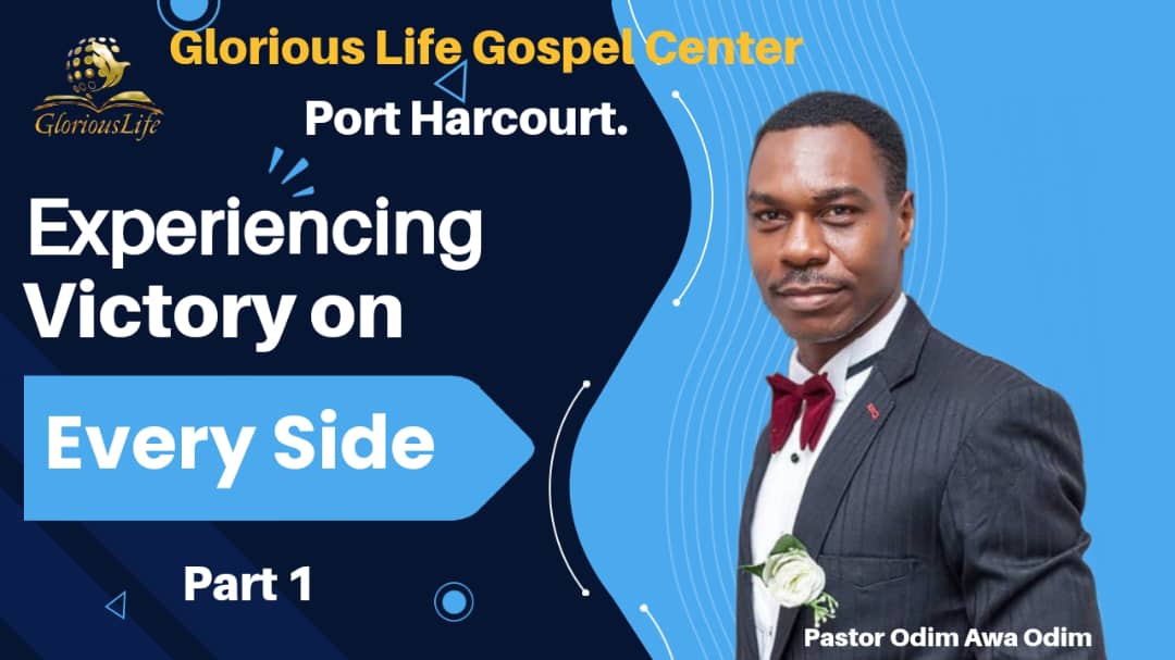 Experiencing Victory on Every Side Part 1 Pastor Odim Awa Odim