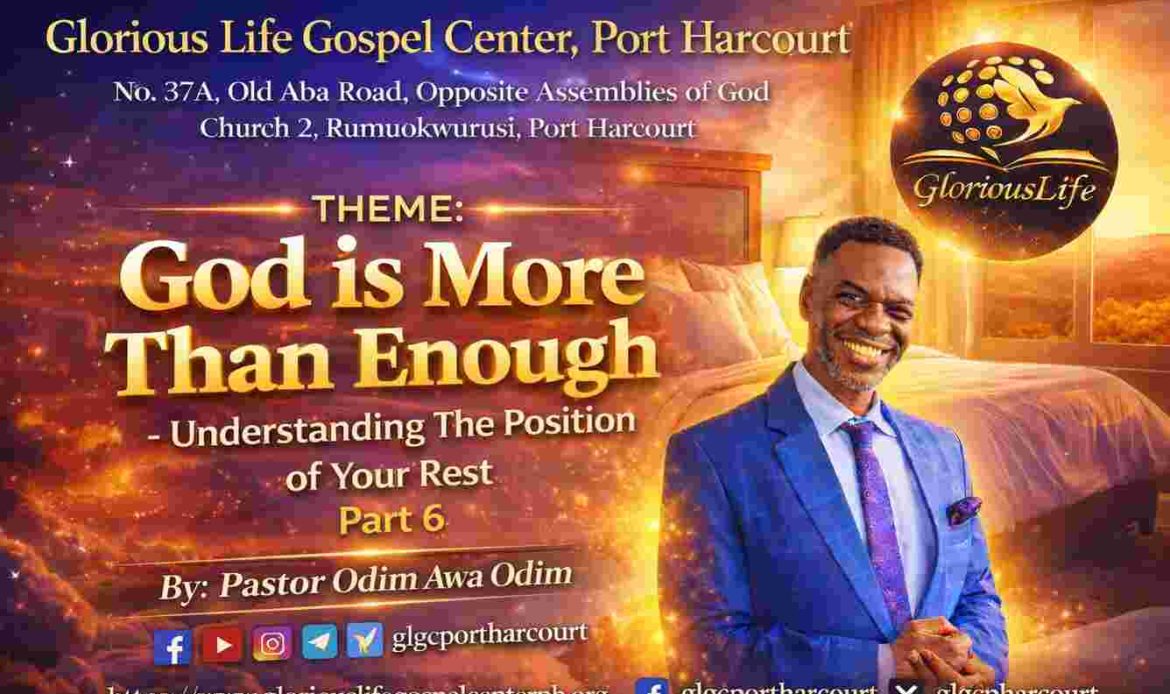 God is More Than Enough Understanding the Position of Your Rest Part 6 Pastor Odim Awa Odim