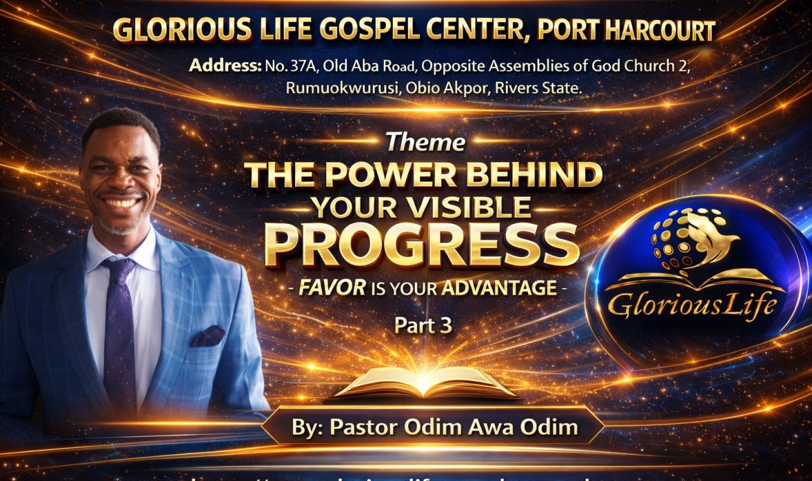 The Power behind your visible Progress Favor is your Advantage Part 3 Pastor Odim Awa Odim